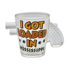 Mississippi Shot Glass - Got Loaded in Mississippi