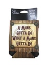 John Wayne Huggie/Koozie - A Man's Gotta