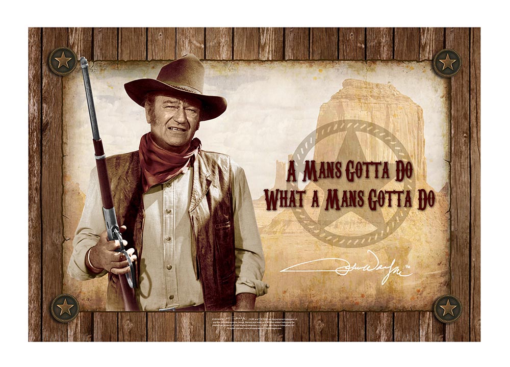 John Wayne Metal Sign - Man's Gotta Do