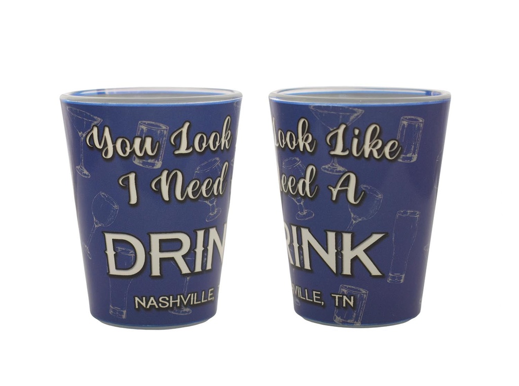 Nashville Shot Glass - I Need A Drink