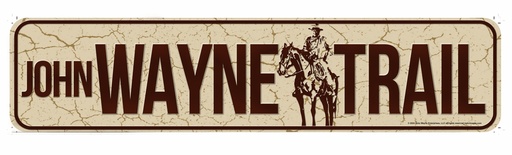 [JW6963] John Wayne Street Sign - John Wayne Trail